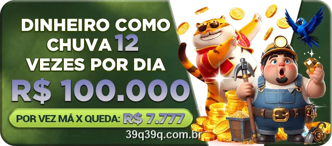 Dinheiro como chuva 12 vezes por dia, R$100.000 no 39Q